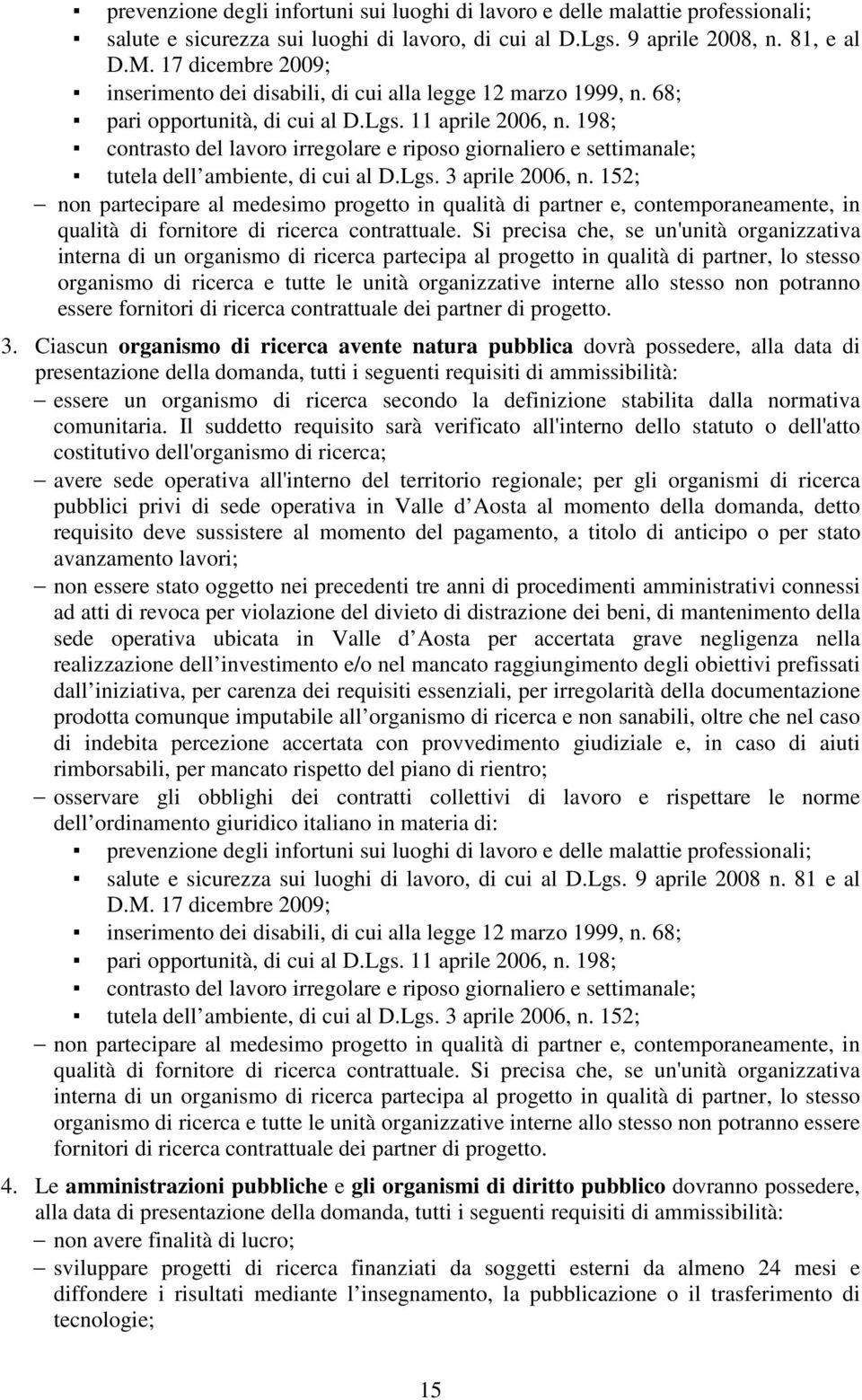 198; contrasto del lavoro irregolare e riposo giornaliero e settimanale; tutela dell ambiente, di cui al D.Lgs. 3 aprile 2006, n.