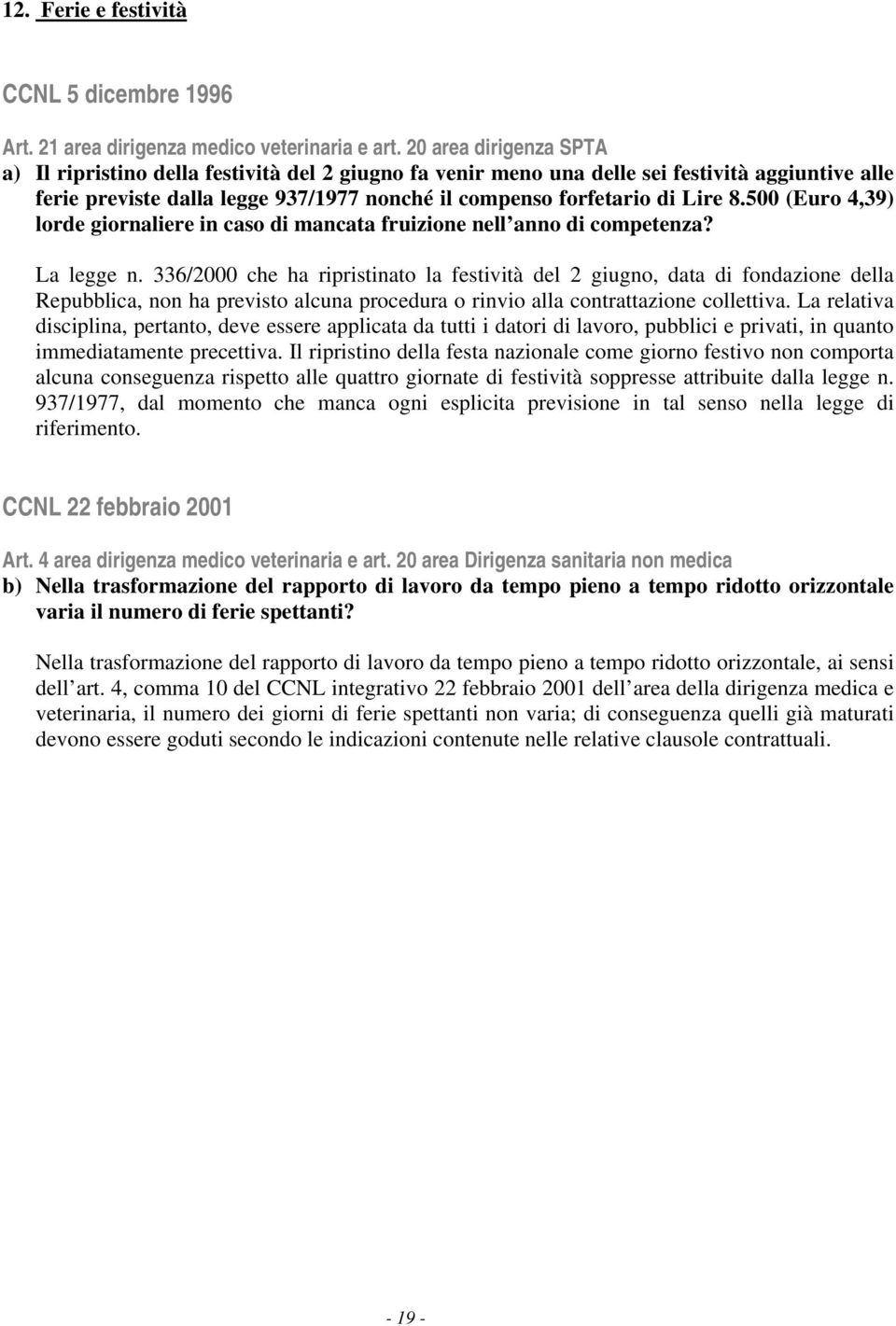 500 (Euro 4,39) lorde giornaliere in caso di mancata fruizione nell anno di competenza? La legge n.