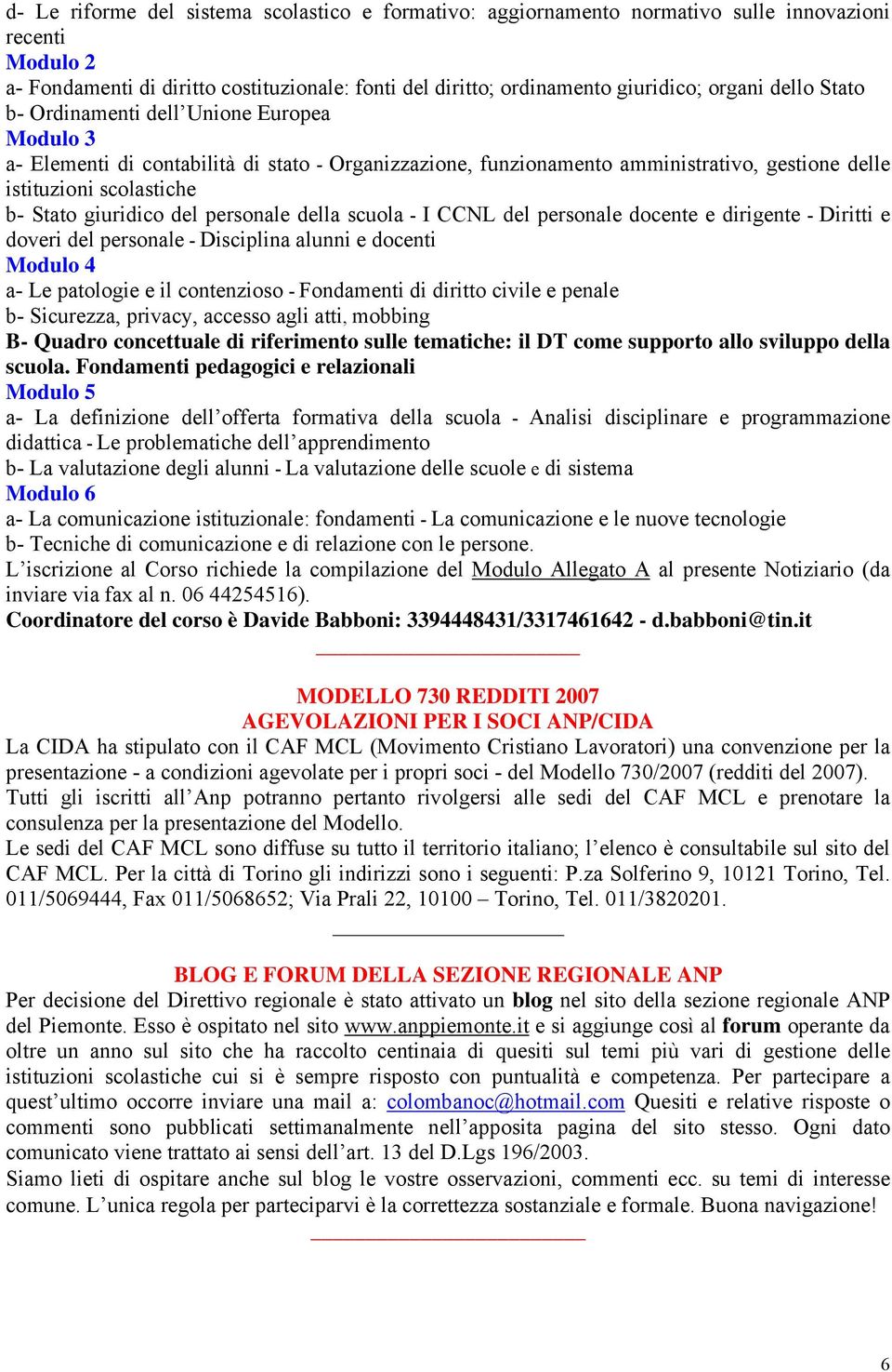 del personale della scuola - I CCNL del personale docente e dirigente - Diritti e doveri del personale - Disciplina alunni e docenti Modulo 4 a- Le patologie e il contenzioso - Fondamenti di diritto