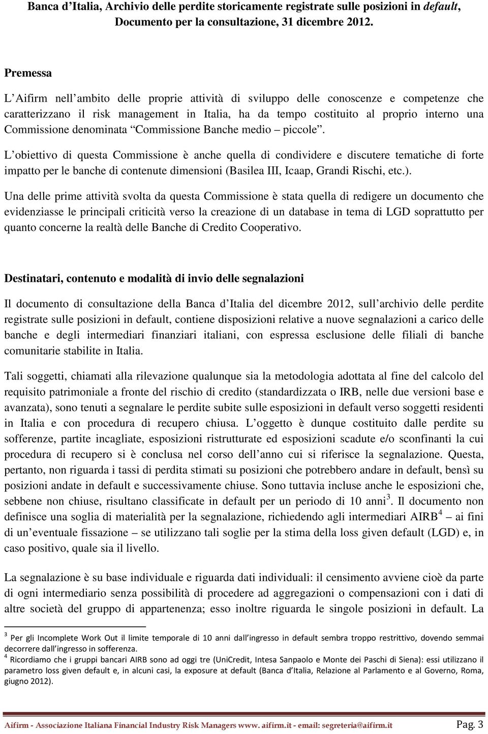 Commissione denominata Commissione Banche medio piccole.