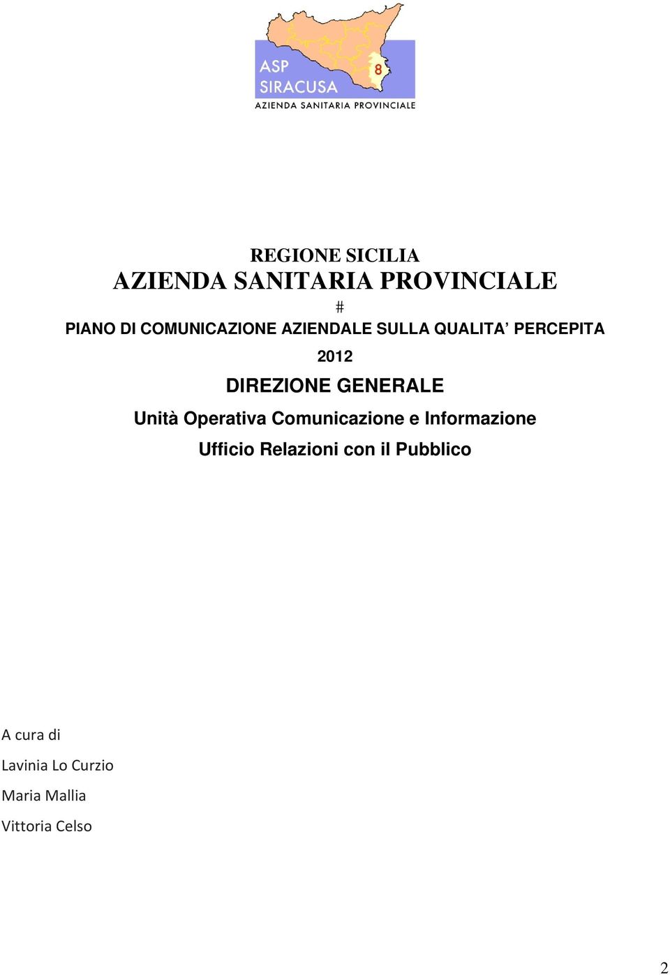 GENERALE Unità Operativa Comunicazione e Informazione Ufficio