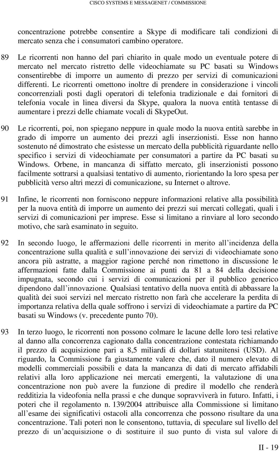 prezzo per servizi di comunicazioni differenti.