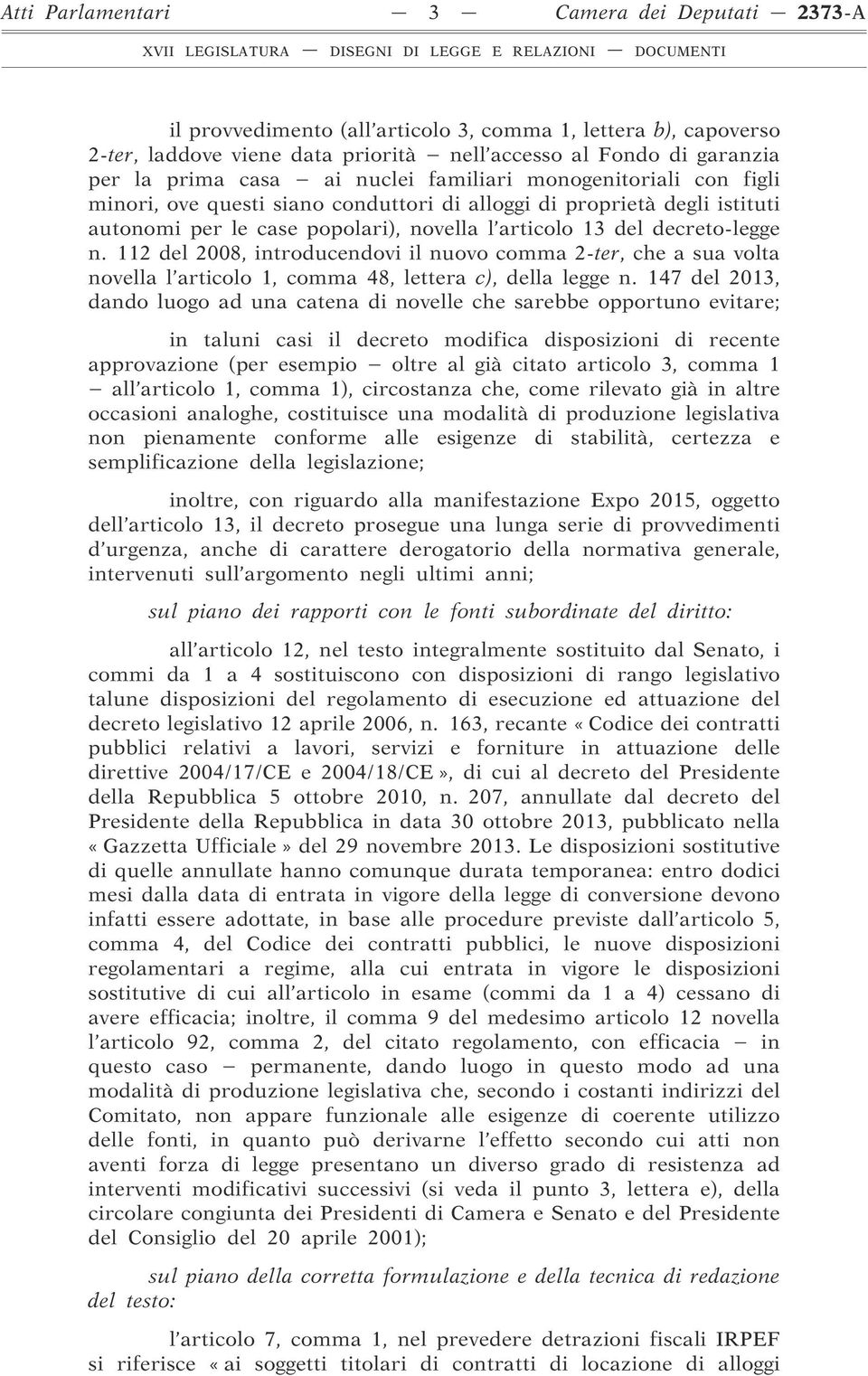 112 del 2008, introducendovi il nuovo comma 2-ter, che a sua volta novella l articolo 1, comma 48, lettera c), della legge n.