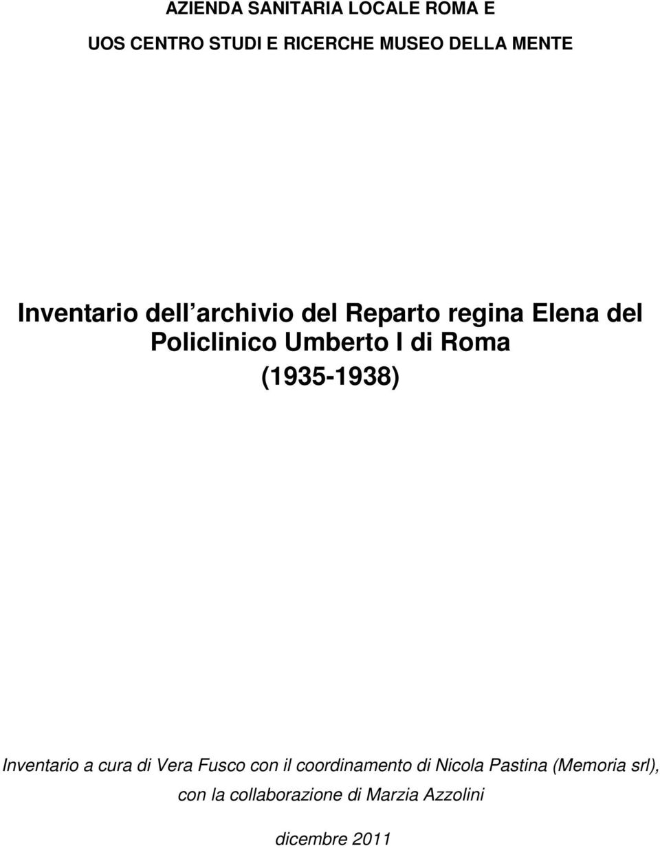 Roma (1935-1938) Inventario a cura di Vera Fusco con il coordinamento di