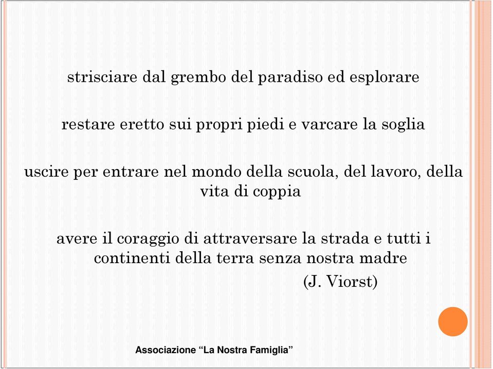 scuola, del lavoro, della vita di coppia avere il coraggio di