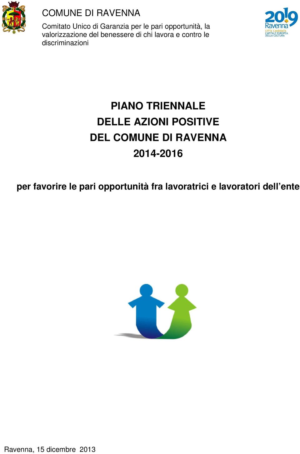 TRIENNALE DELLE AZIONI POSITIVE DEL COMUNE DI RAVENNA 2014-2016 per favorire