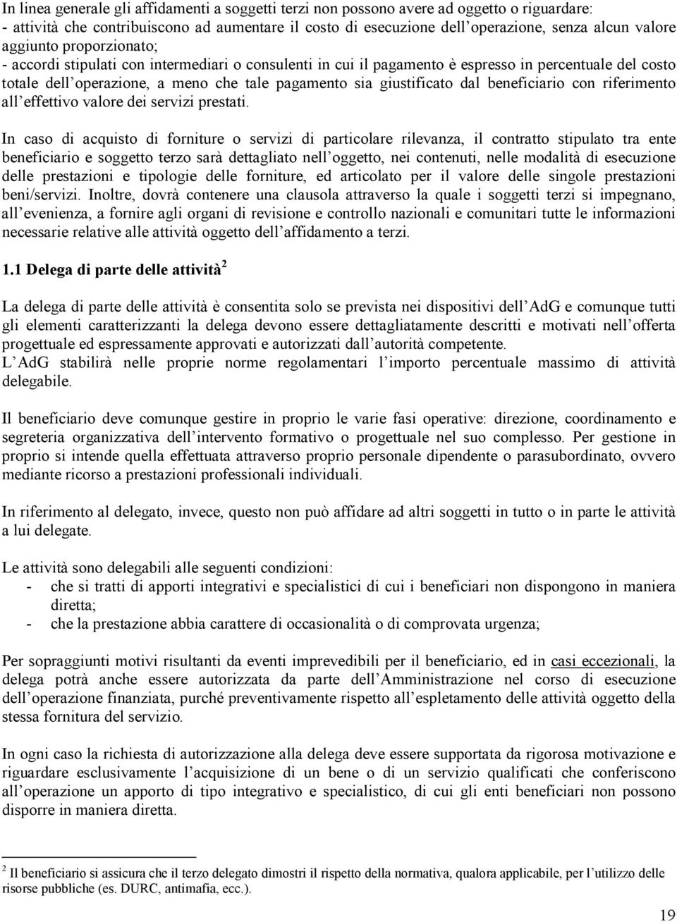 dal beneficiario con riferimento all effettivo valore dei servizi prestati.