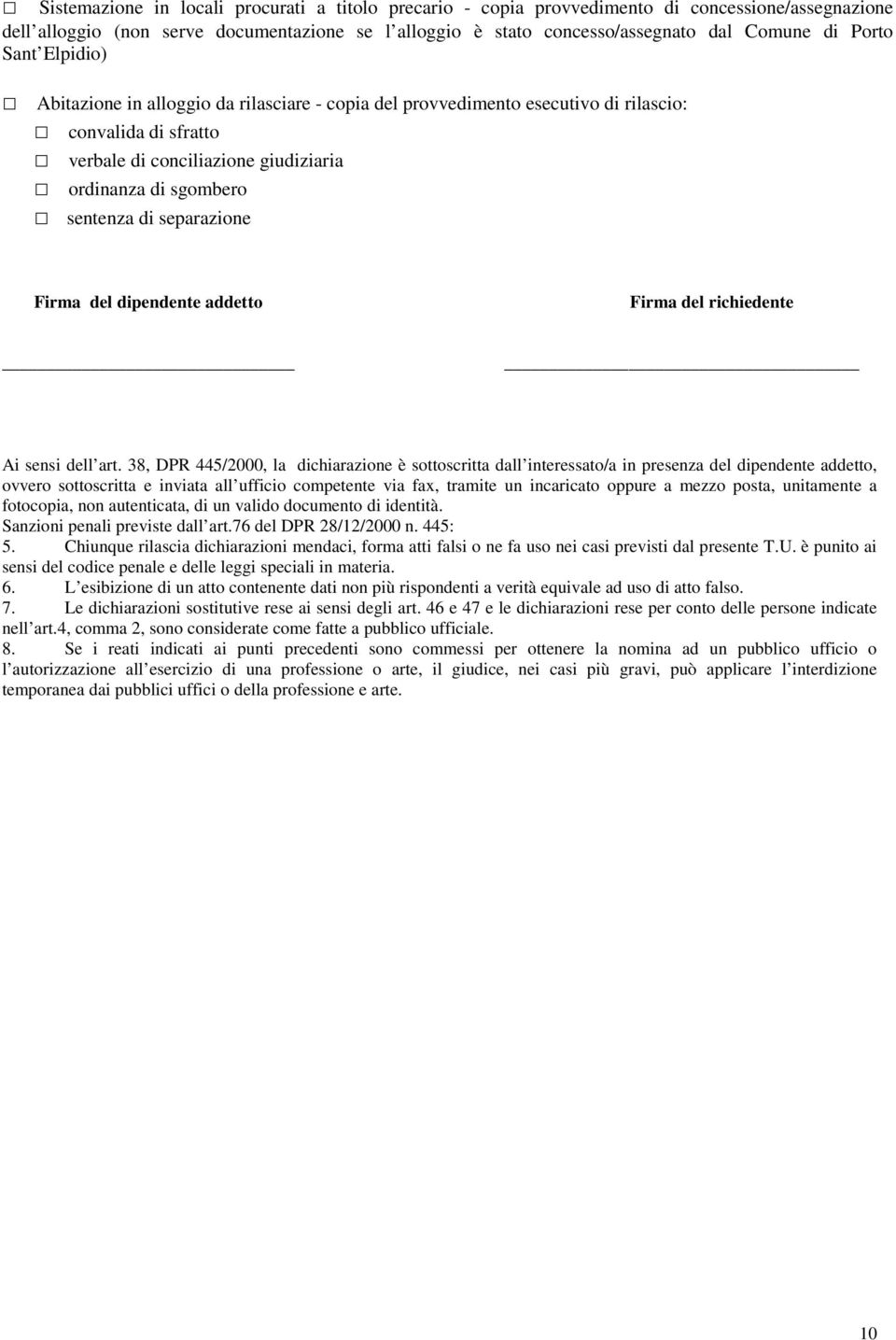 separazione Firma del dipendente addetto Firma del richiedente Ai sensi dell art.