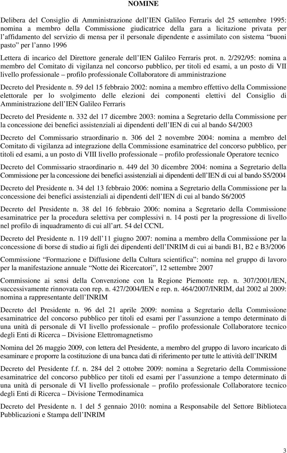 2/292/95: nomina a membro del Comitato di vigilanza nel concorso pubblico, per titoli ed esami, a un posto di VII livello professionale profilo professionale Collaboratore di amministrazione Decreto