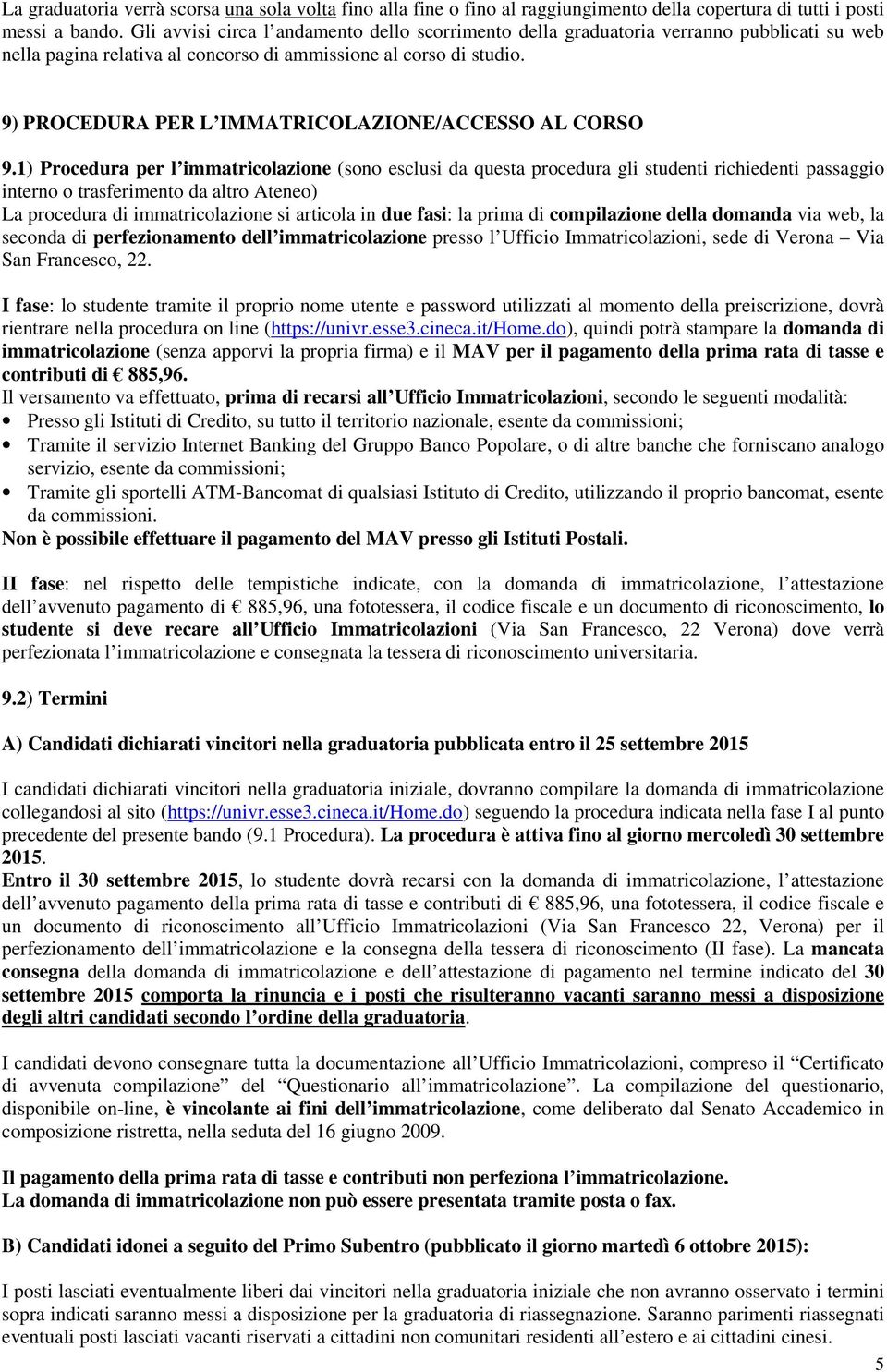 9) PROCEDURA PER L IMMATRICOLAZIONE/ACCESSO AL CORSO 9.