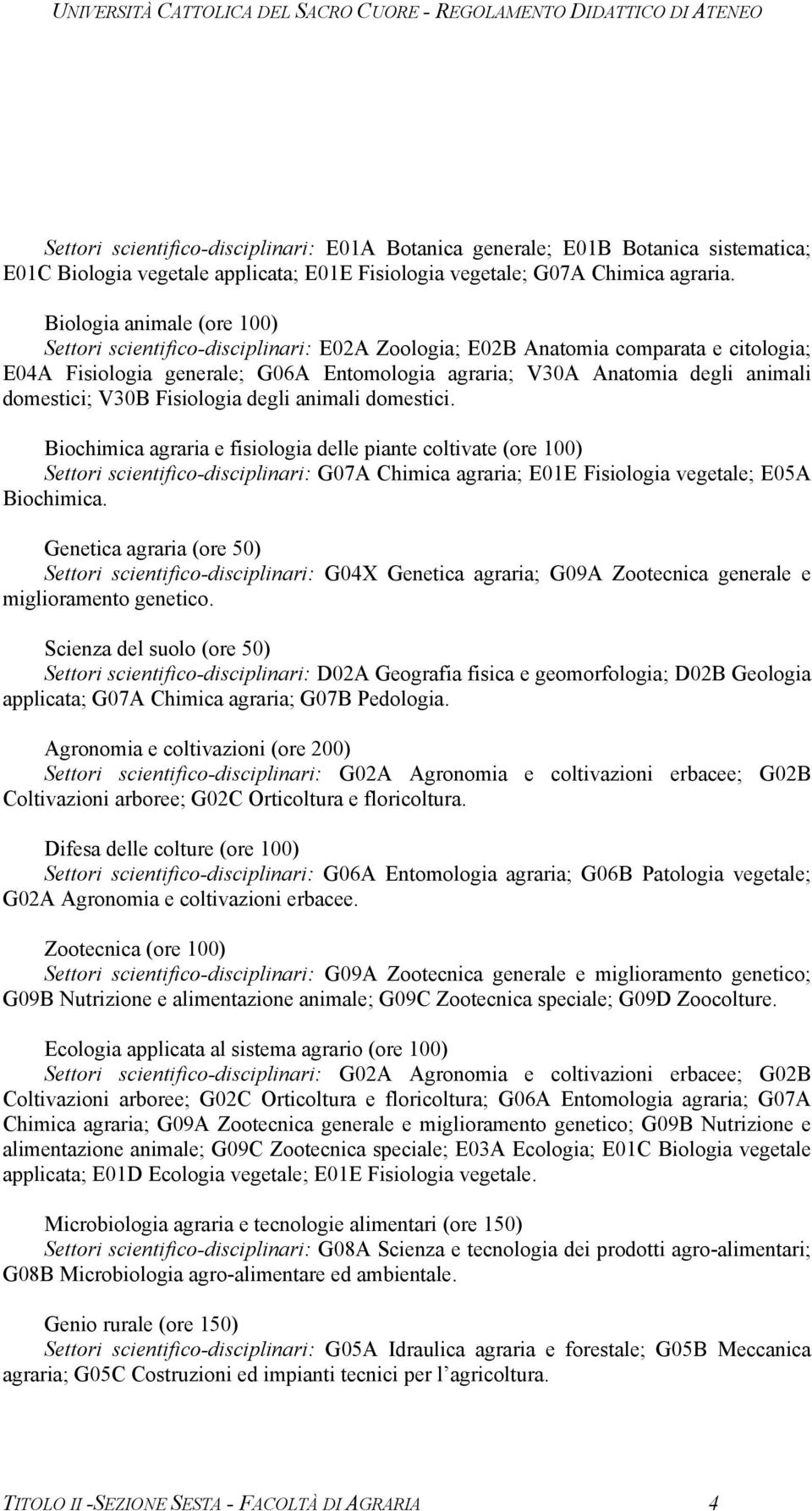 domestici; V30B Fisiologia degli animali domestici.