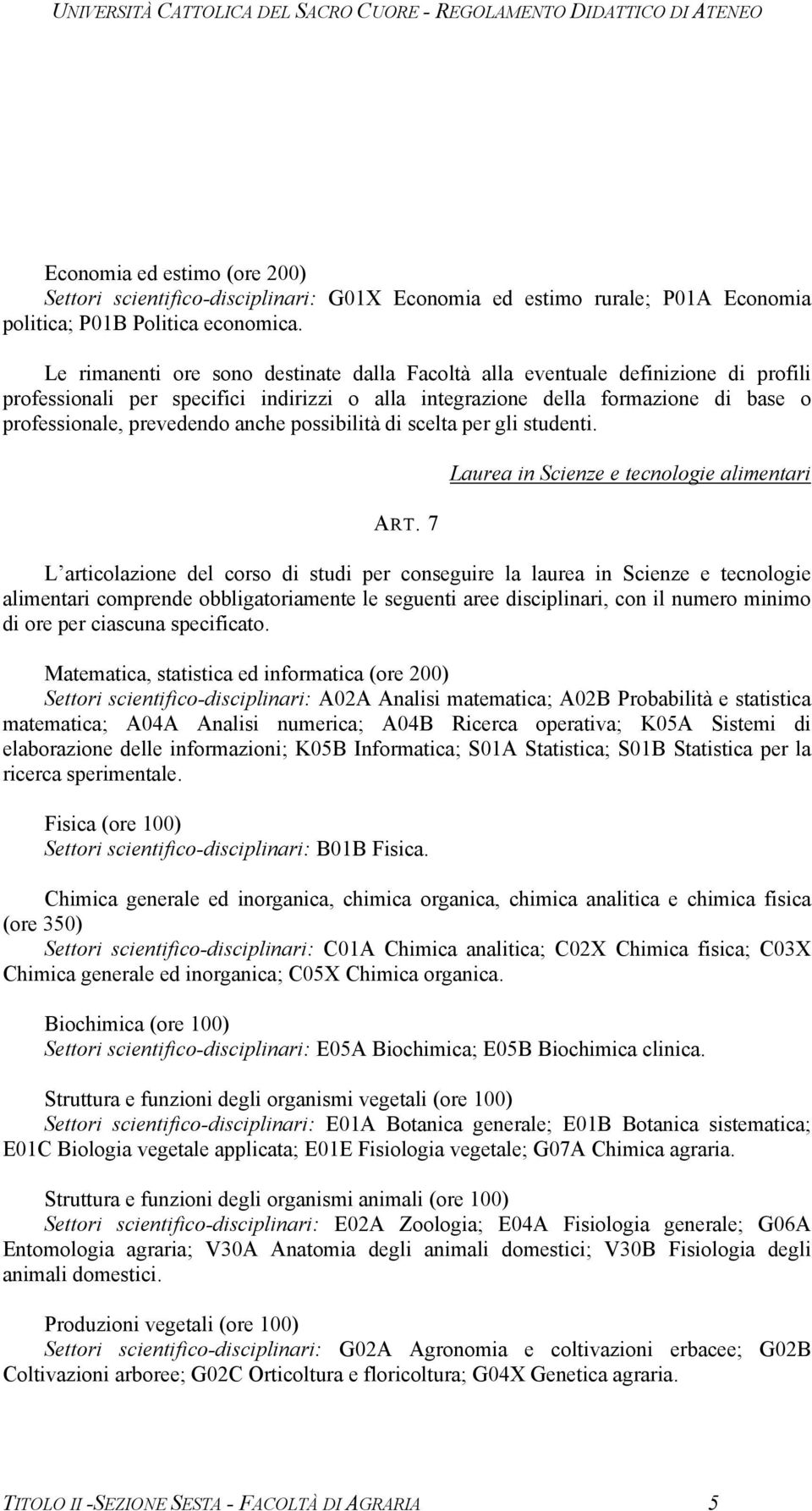 anche possibilità di scelta per gli studenti. ART.