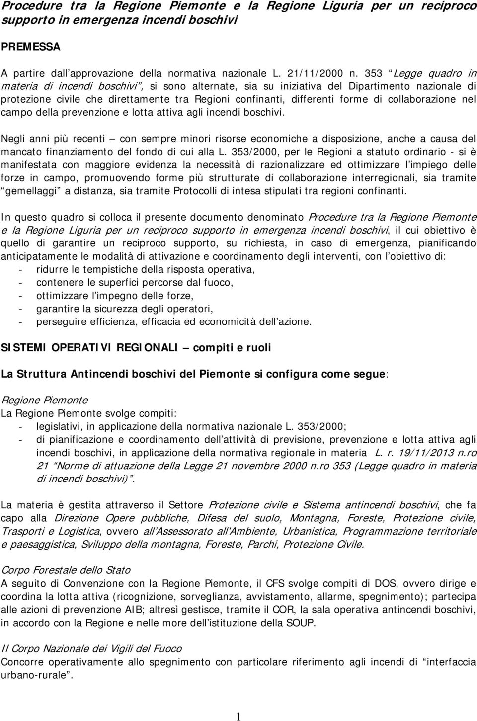 collaborazione nel campo della prevenzione e lotta attiva agli incendi boschivi.