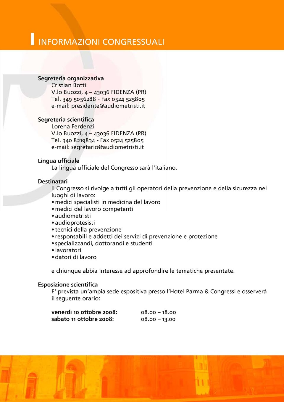 it Lingua ufficiale La lingua ufficiale del Congresso sarà l italiano.