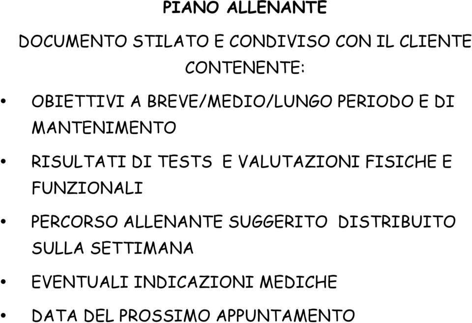 E VALUTAZIONI FISICHE E FUNZIONALI PERCORSO ALLENANTE SUGGERITO