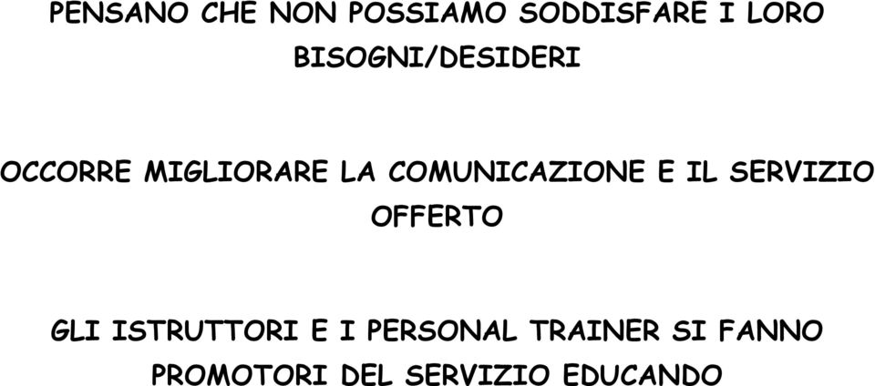 COMUNICAZIONE E IL SERVIZIO OFFERTO GLI