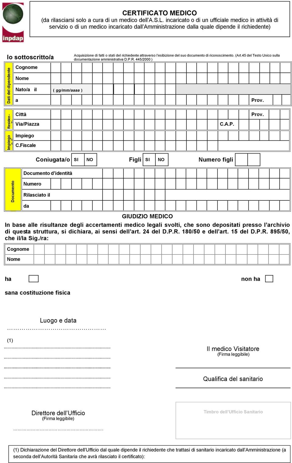 di ftti o stti del richiedente ttrverso l esibizione del suo documento di riconoscimento. (Art.45 del Testo Unico sull documentzione mministrtiv D.P.R. 445/2000 ) Residen- Z Impiego e C.F.