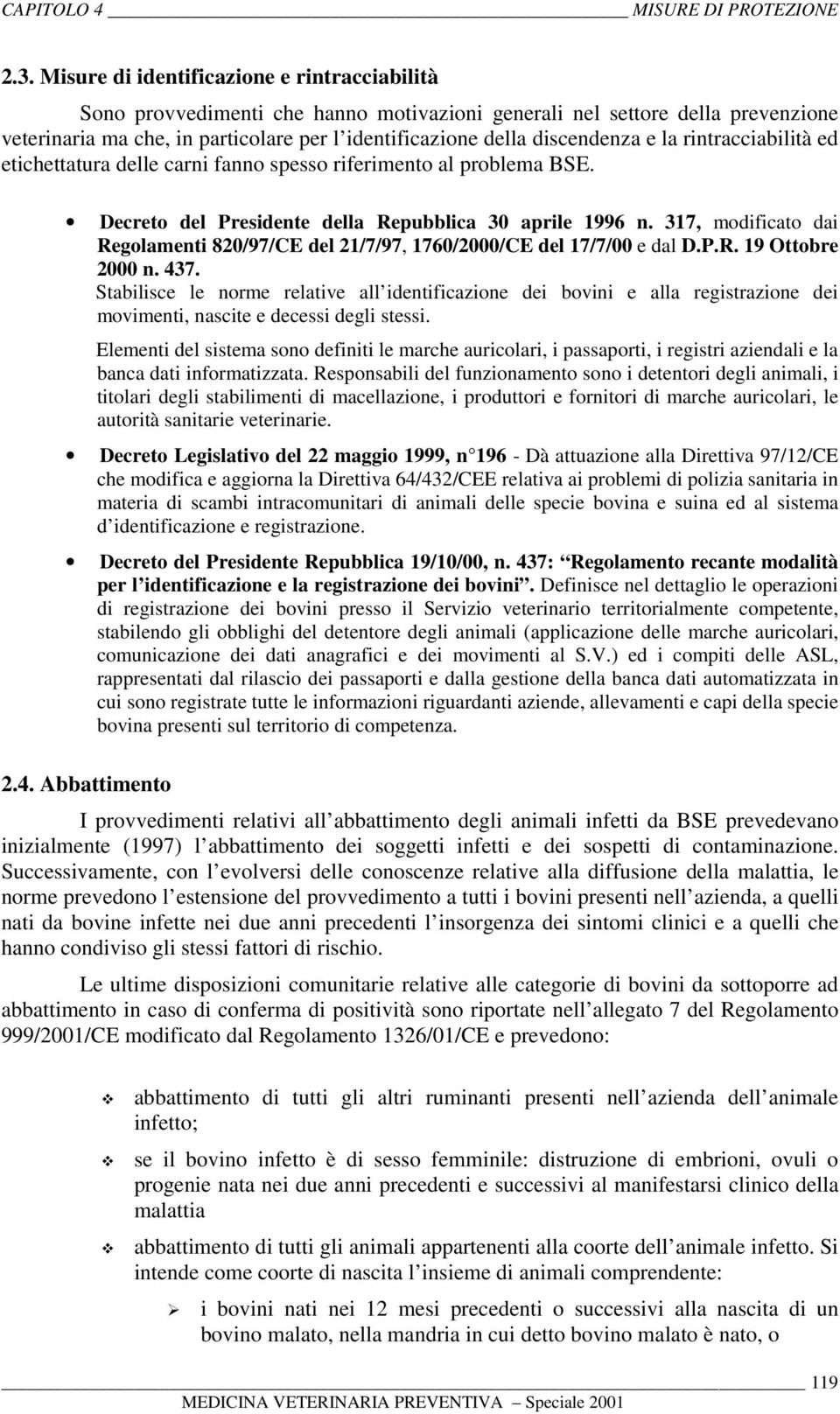 317, modificato dai Regolamenti 820/97/CE del 21/7/97, 1760/2000/CE del 17/7/00 e dal D.P.R. 19 Ottobre 2000 n. 437.