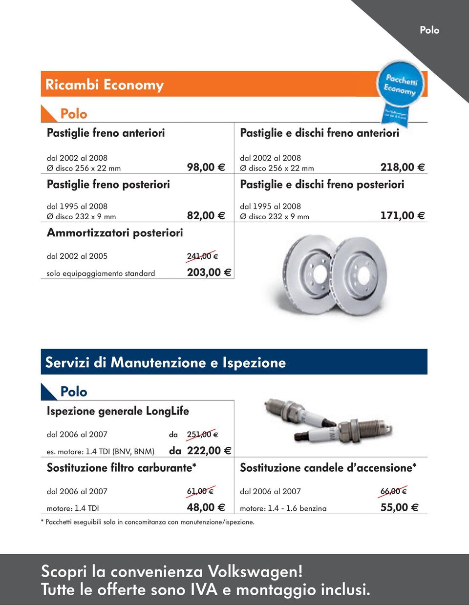 Servizi di Manutenzione e ispezione polo ispezione generale longlife l 2006 al 2007 es. motore: 1.