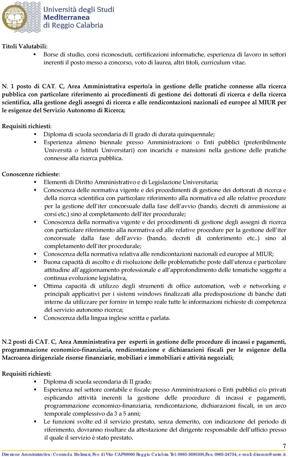 C, Area Amministrativa esperto/a in gestione delle pratiche connesse alla ricerca pubblica con particolare riferimento ai procedimenti di gestione dei dottorati di ricerca e della ricerca