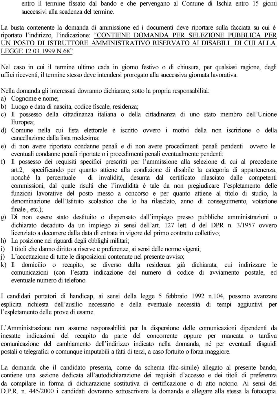 ISTRUTTORE AMMINISTRATIVO RISERVATO AI DISABILI DI CUI ALLA LEGGE 12.03.1999 N.68.