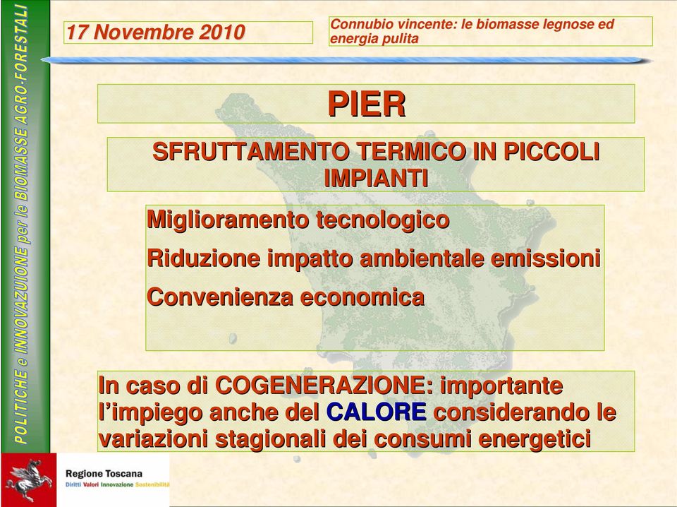 economica In caso di COGENERAZIONE: importante l impiego anche