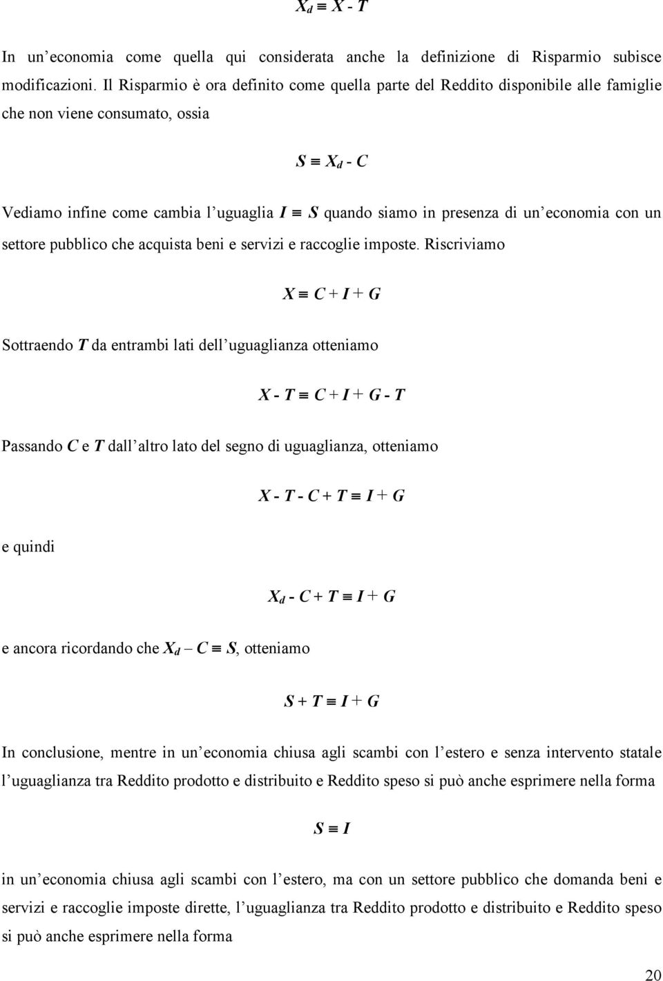 economia con un settore pubblico che acquista beni e servizi e raccoglie imposte.