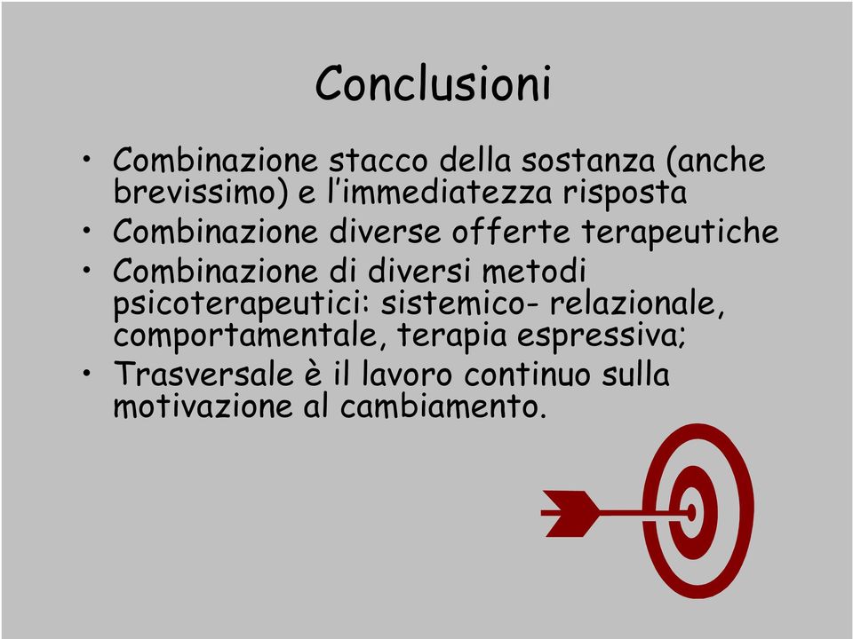 di diversi metodi psicoterapeutici: sistemico- relazionale, comportamentale,