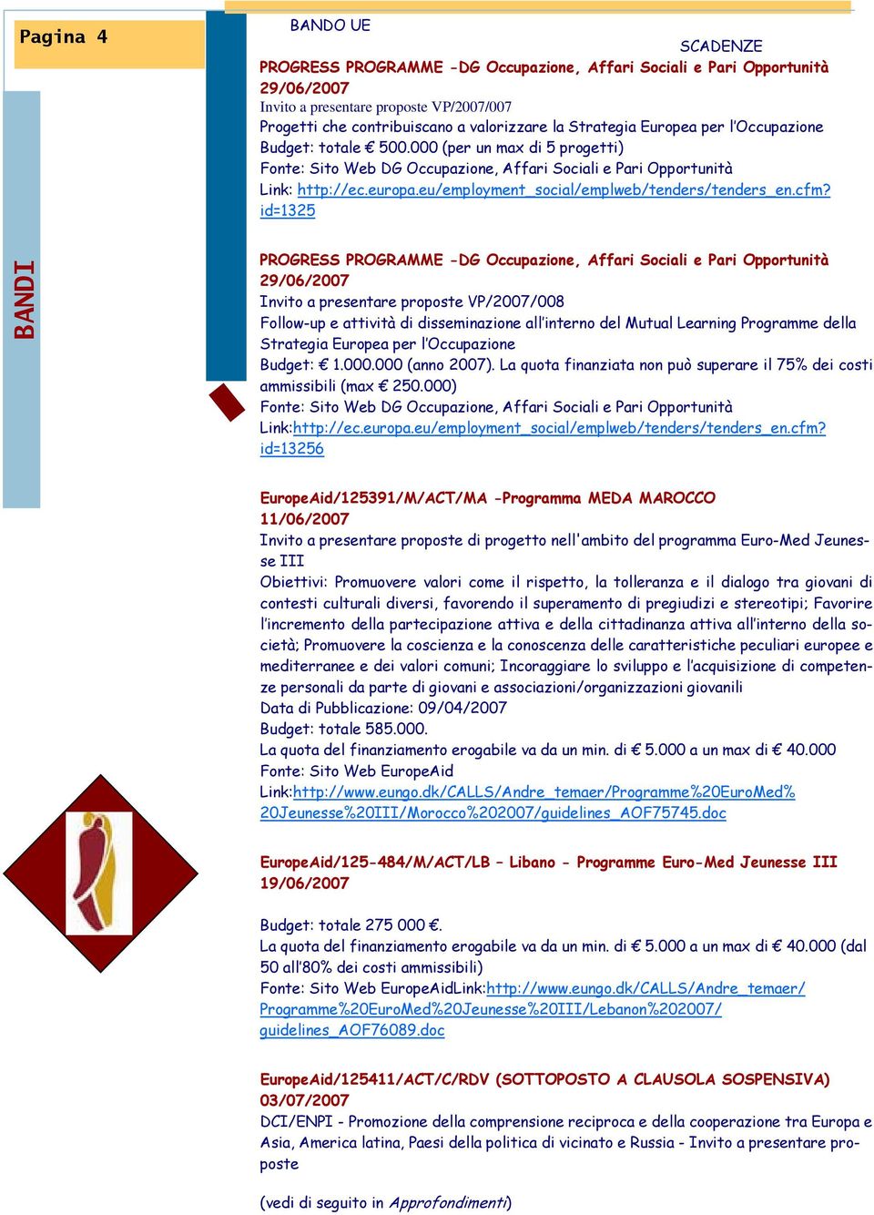 eu/employment_social/emplweb/tenders/tenders_en.cfm?