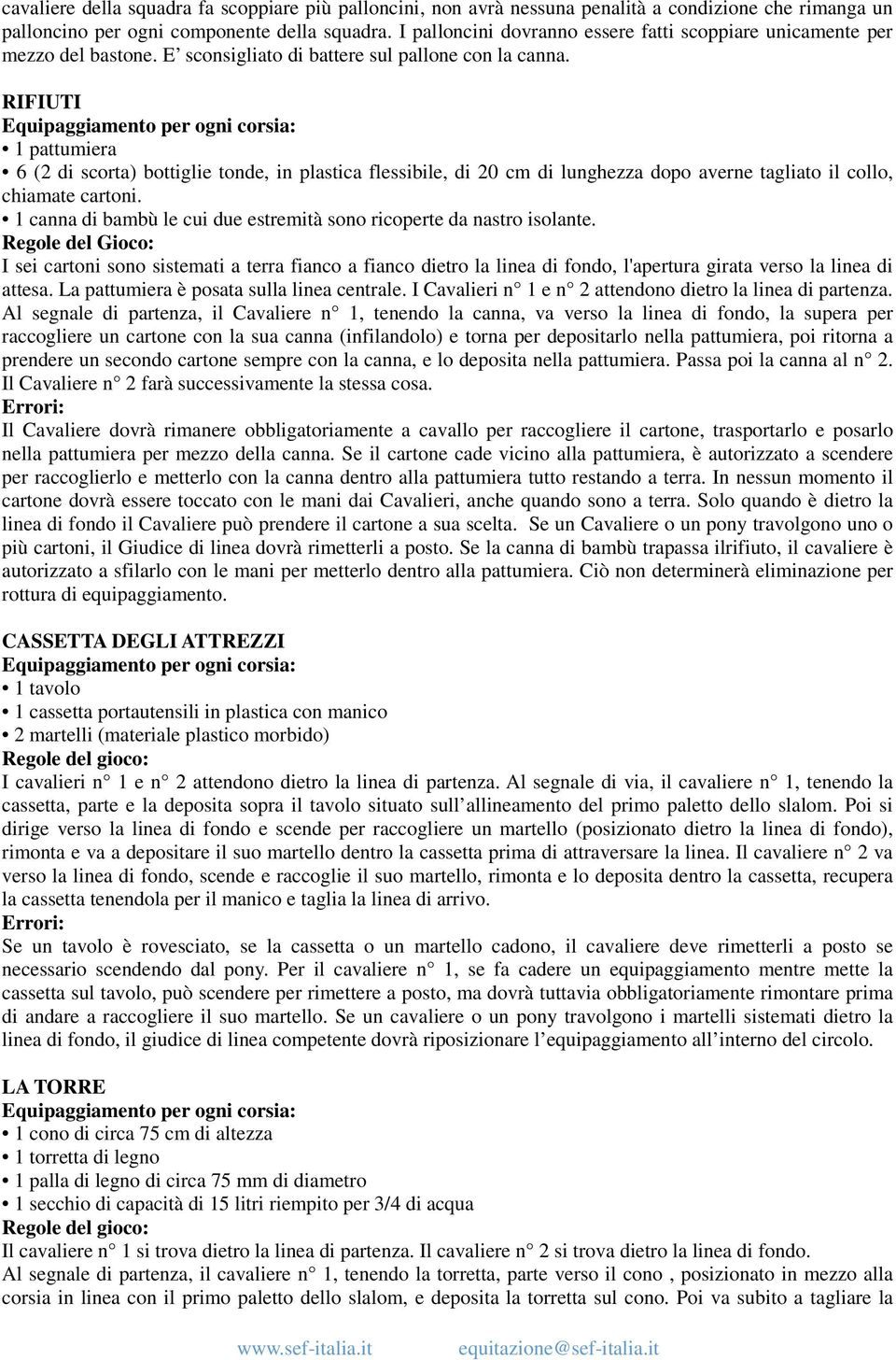 RIFIUTI 1 pattumiera 6 (2 di scorta) bottiglie tonde, in plastica flessibile, di 20 cm di lunghezza dopo averne tagliato il collo, chiamate cartoni.