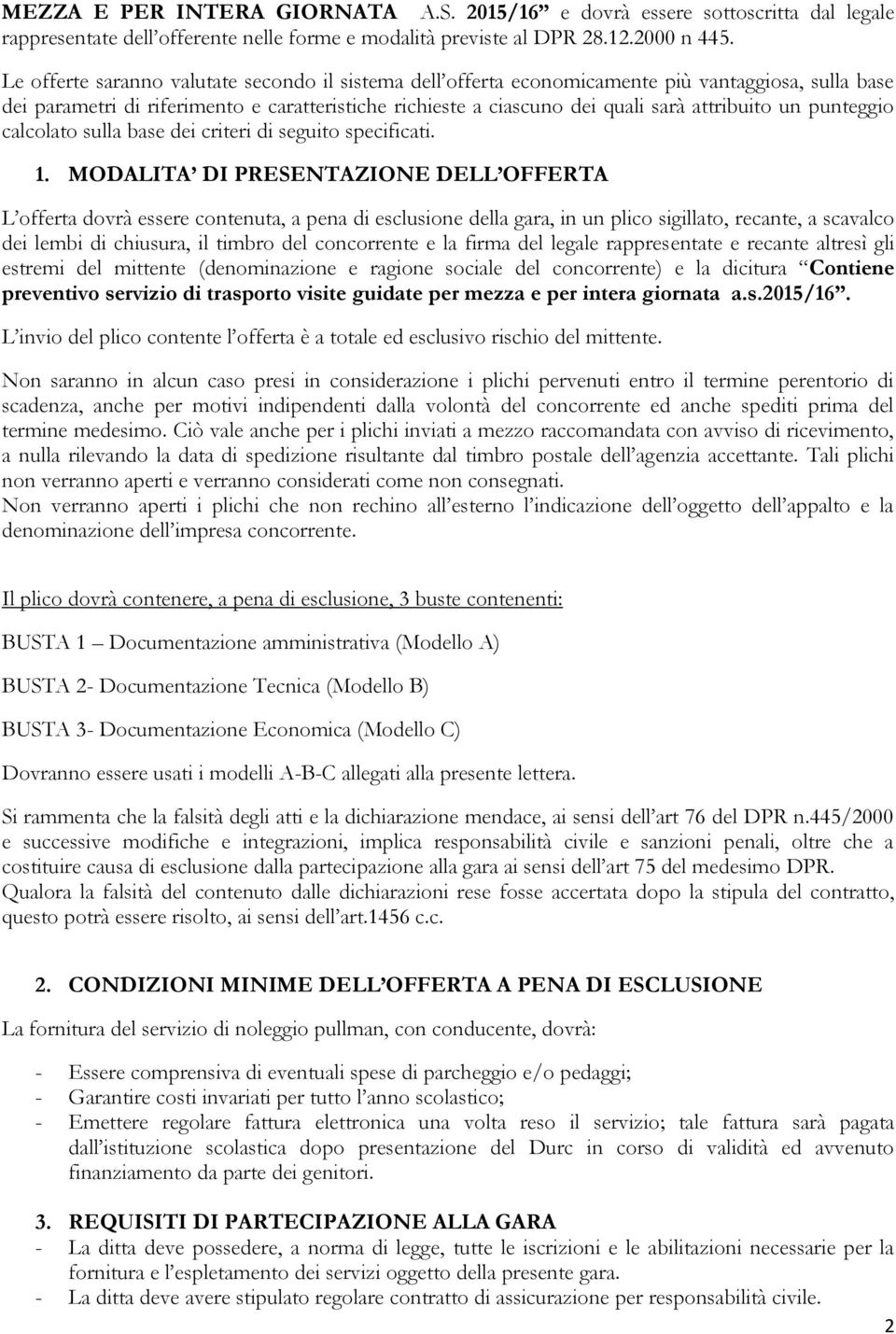 punteggio calcolato sulla base dei criteri di seguito specificati. 1.