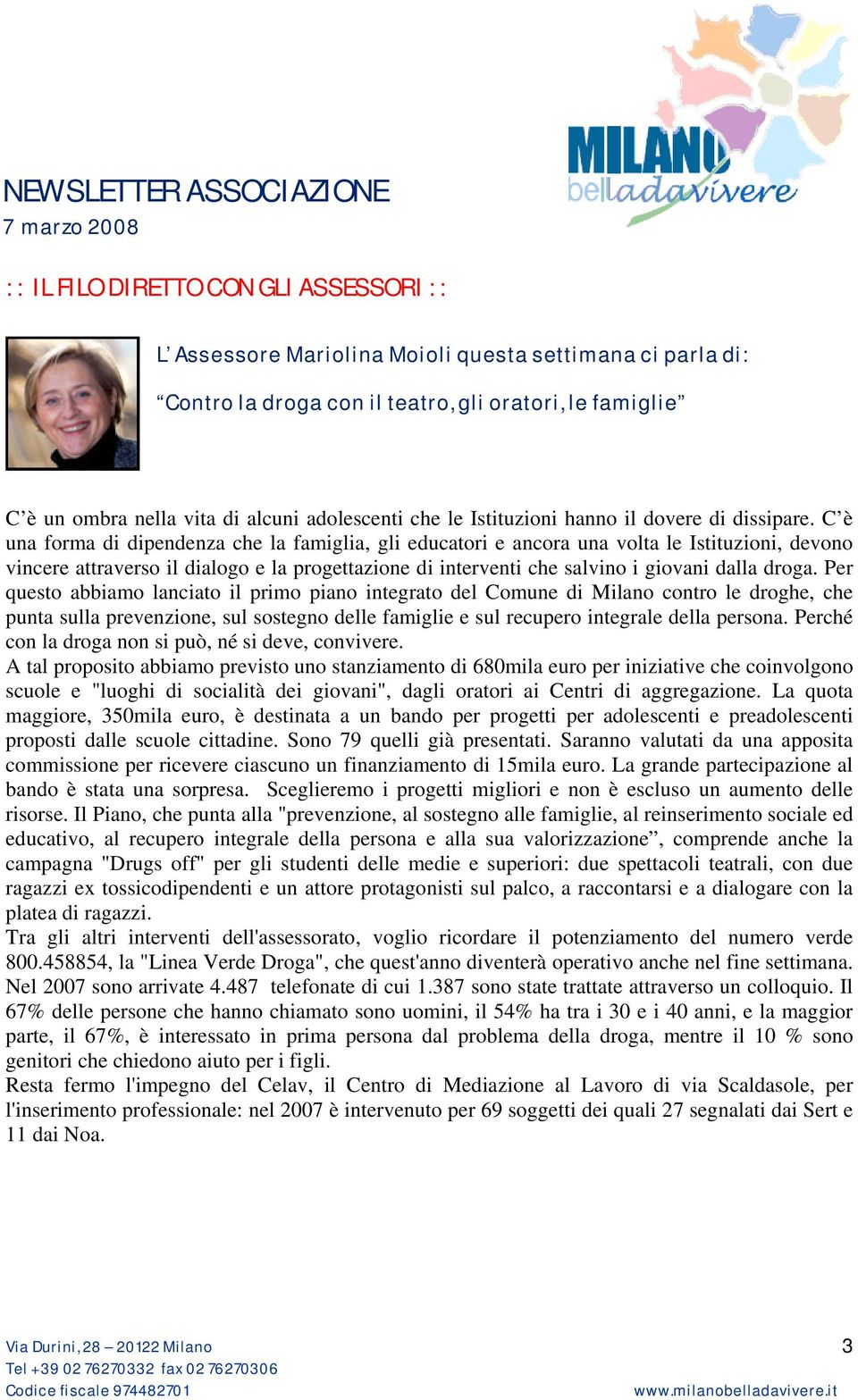 C è una forma di dipendenza che la famiglia, gli educatori e ancora una volta le Istituzioni, devono vincere attraverso il dialogo e la progettazione di interventi che salvino i giovani dalla droga.