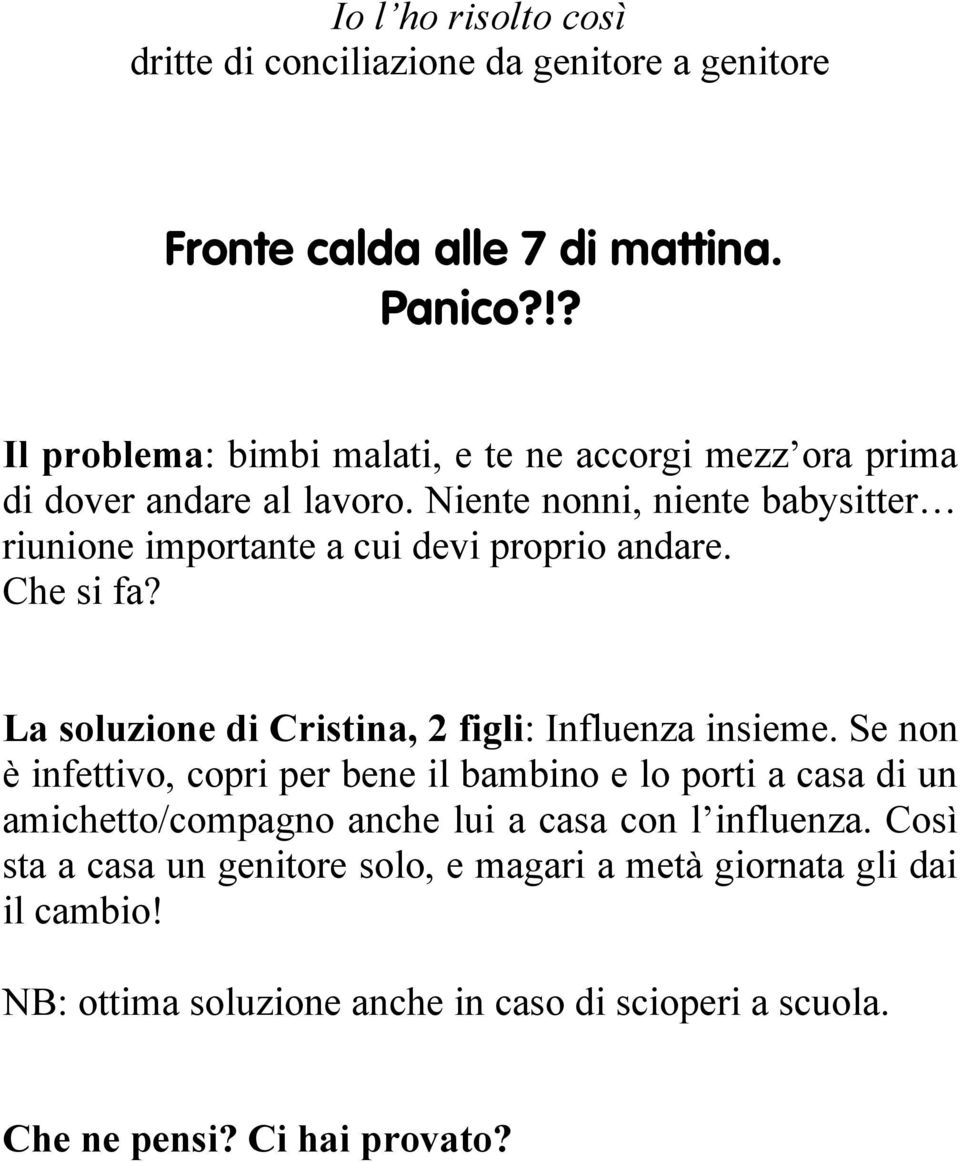 La soluzione di Cristina, 2 figli: Influenza insieme.