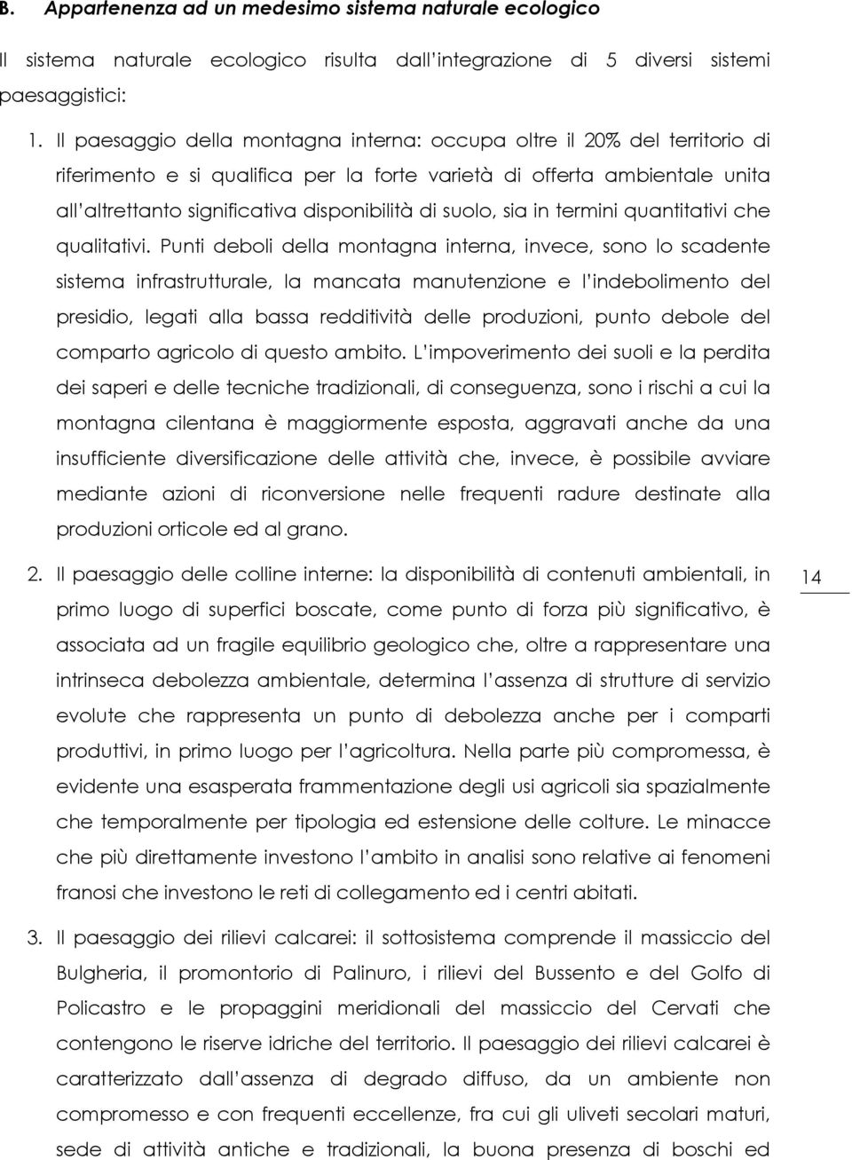 suolo, sia in termini quantitativi che qualitativi.