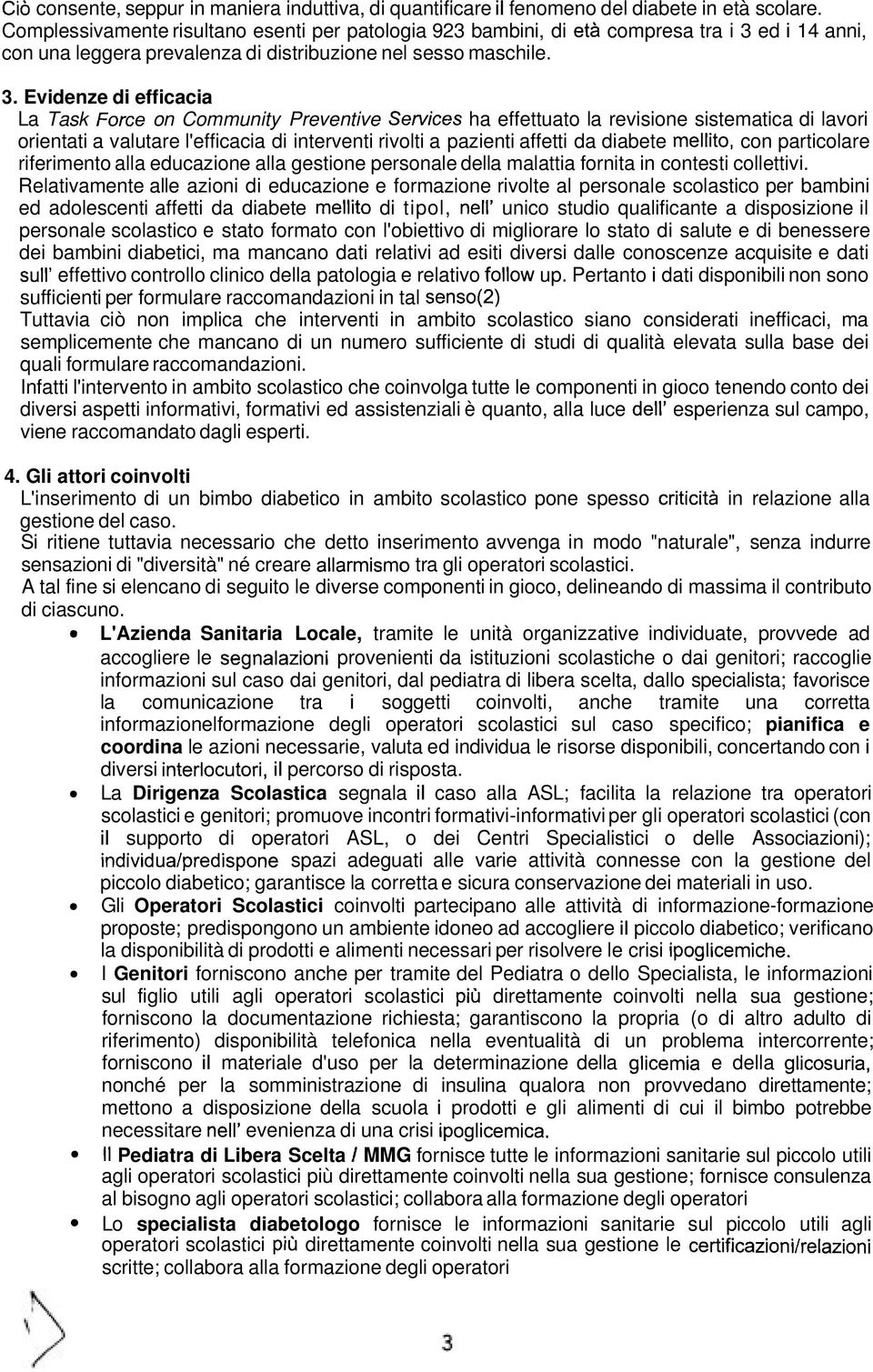 ed i 14 anni, con una leggera prevalenza di distribuzione nel sesso maschile. 3.