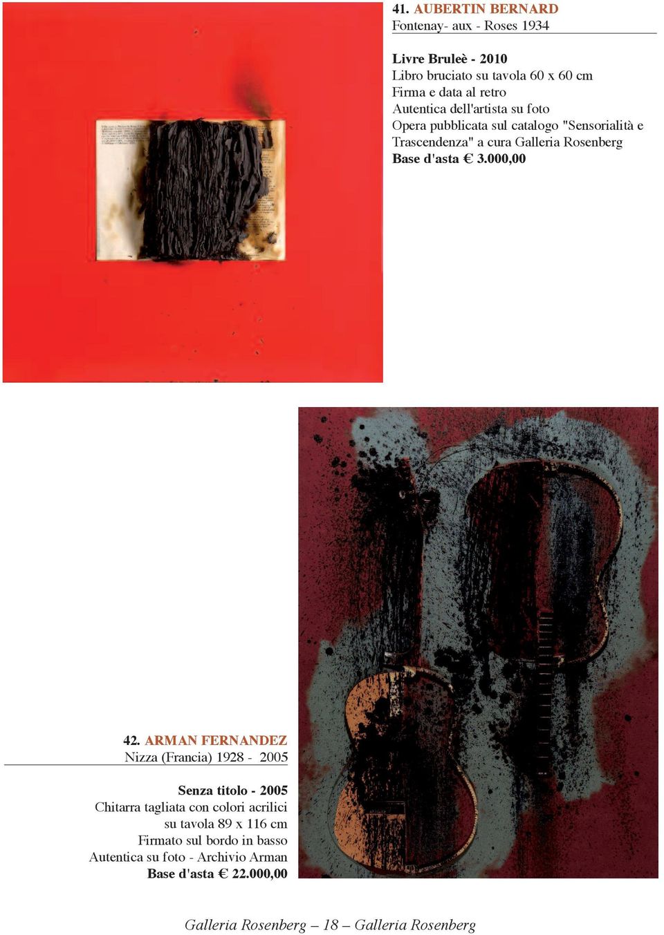 ARmAN FERNANDEZ Nizza (Francia) 1928-2005 Senza titolo - 2005 Chitarra tagliata con colori acrilici su tavola 89 x 116