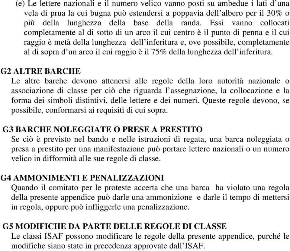 arco il cui raggio è il 75% della lunghezza dell inferitura.