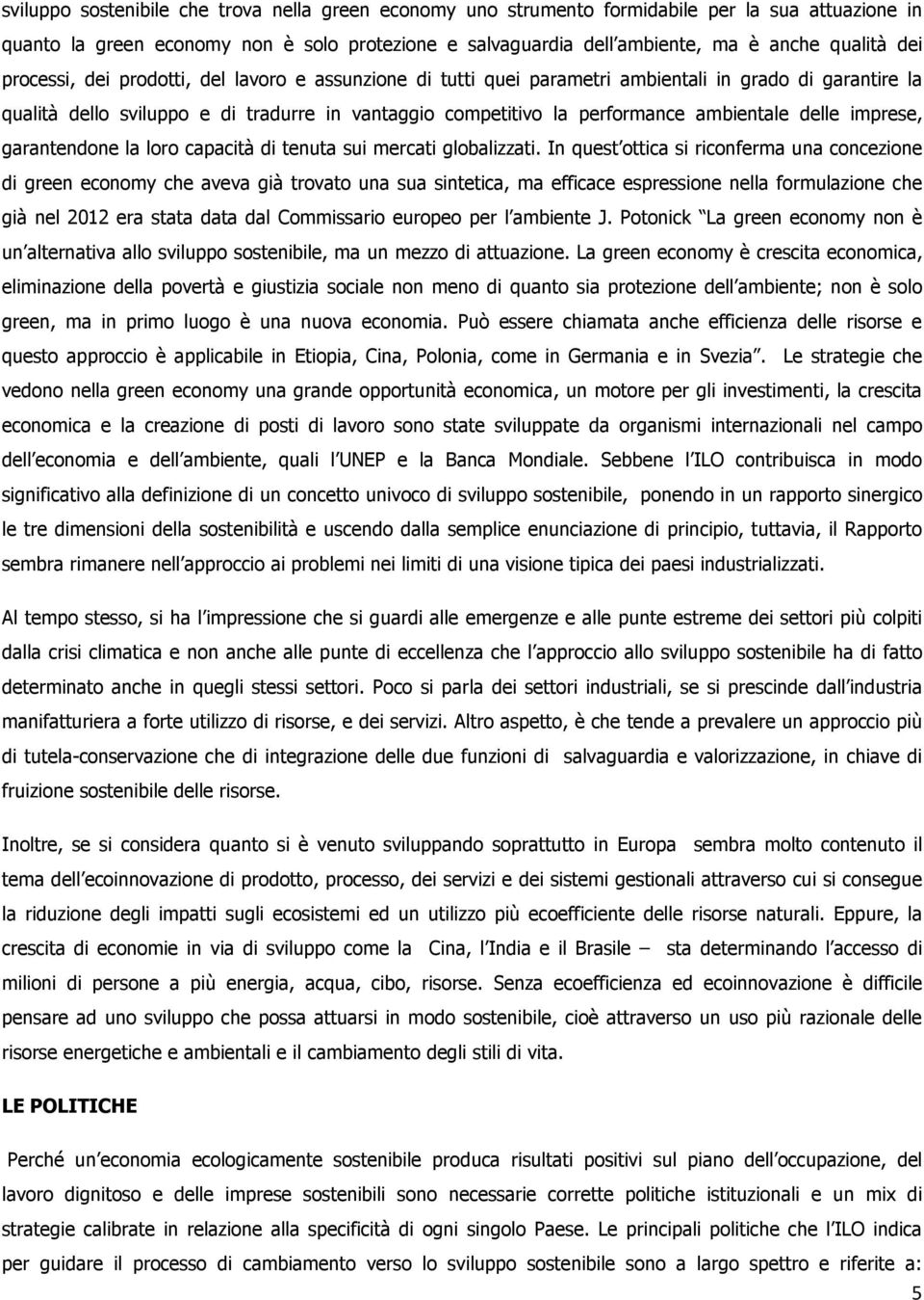 delle imprese, garantendone la loro capacità di tenuta sui mercati globalizzati.