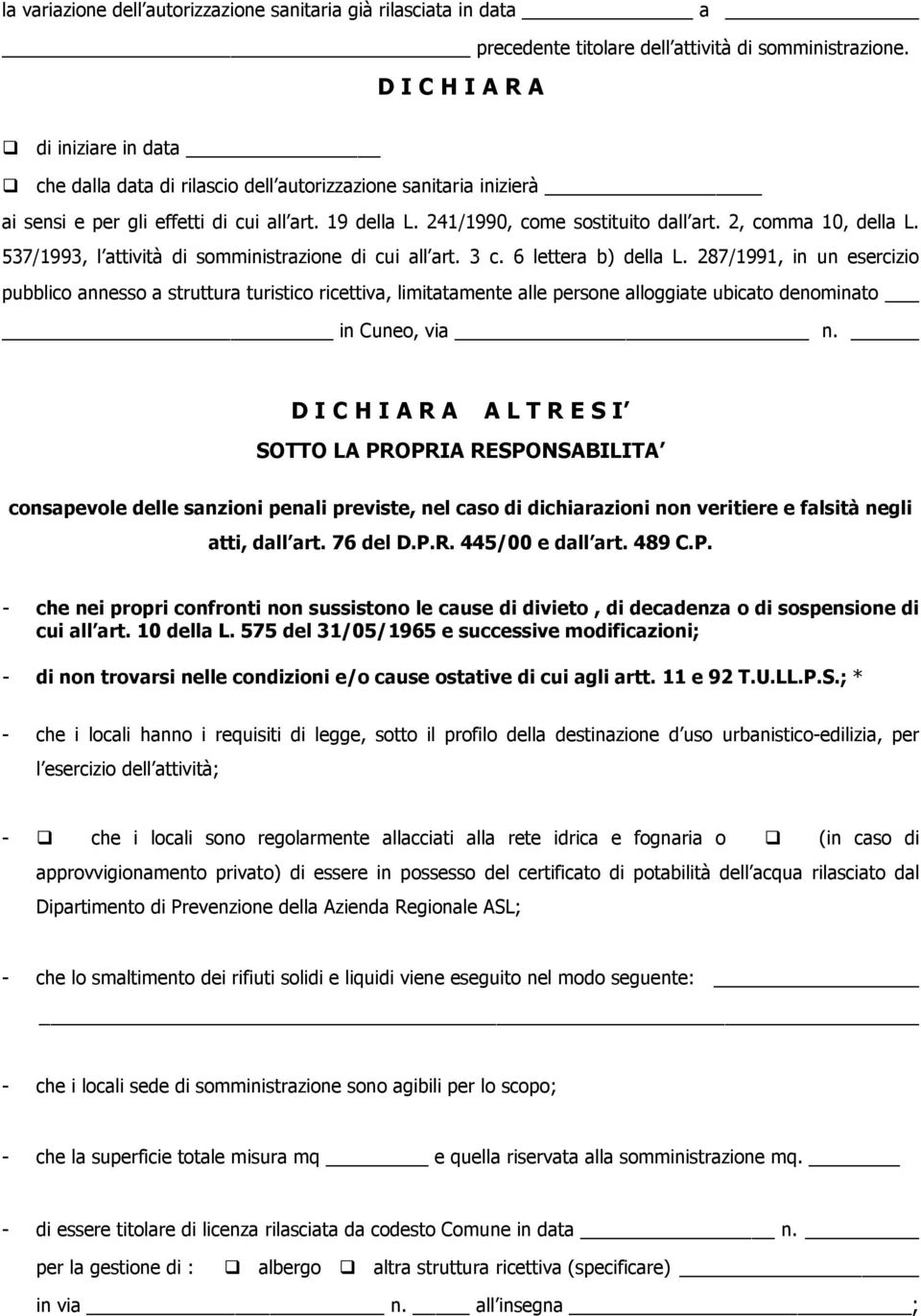 2, comma 10, della L. 537/1993, l attività di somministrazione di cui all art. 3 c. 6 lettera b) della L.