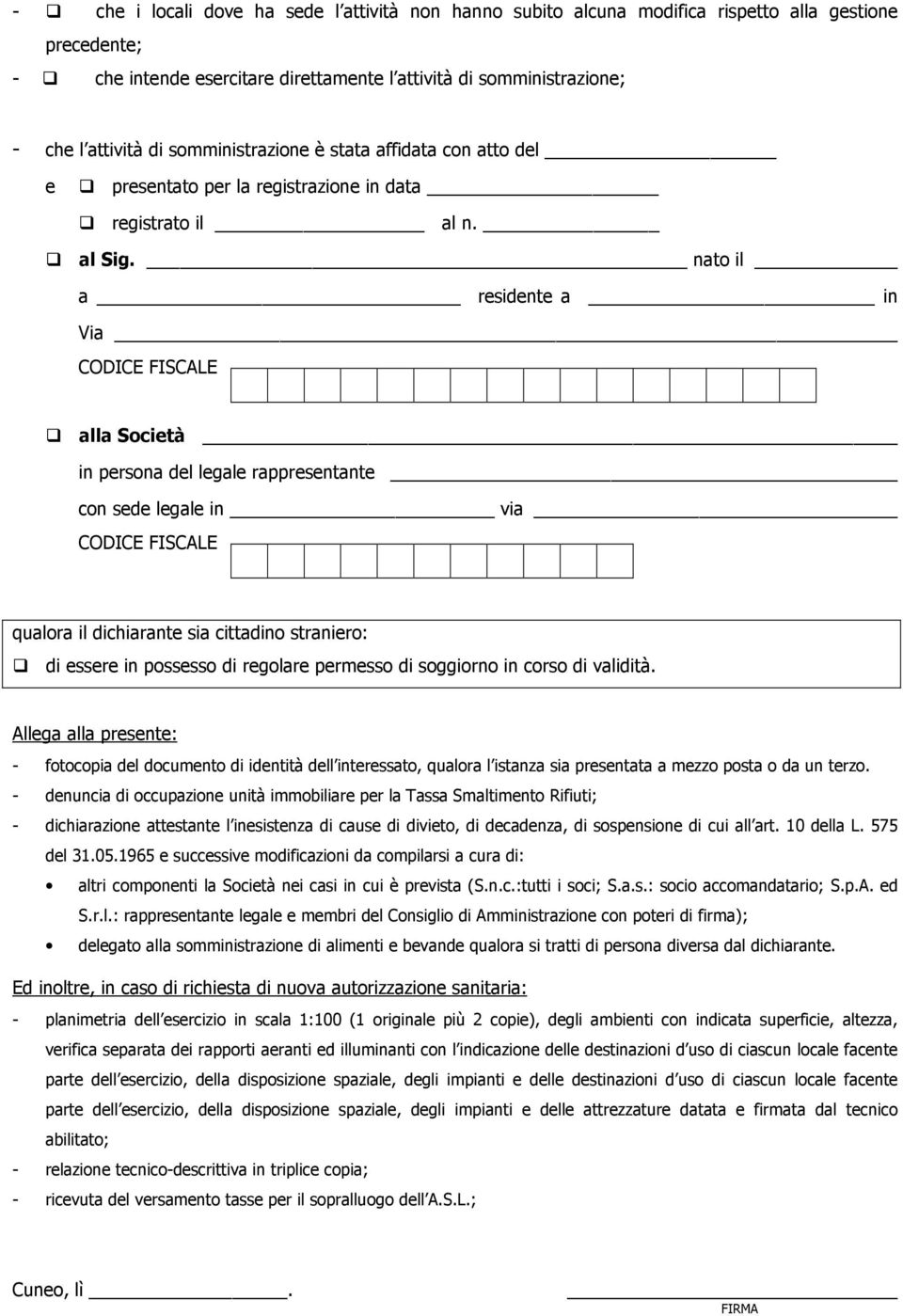 nato il a residente a in Via alla Società in persona del legale rappresentante con sede legale in via qualora il dichiarante sia cittadino straniero: di essere in possesso di regolare permesso di