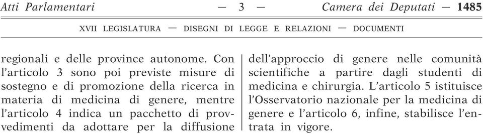 articolo 4 indica un pacchetto di provvedimenti da adottare per la diffusione dell approccio di genere nelle comunità