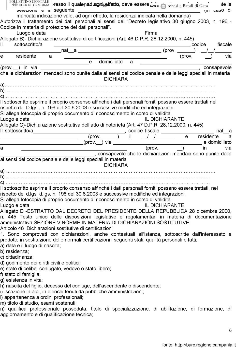 domanda) Autorizza il trattamento dei dati personali ai sensi del Decreto legislativo 30 giugno 2003, n. 196 - Codice in materia di protezione dei dati personali.