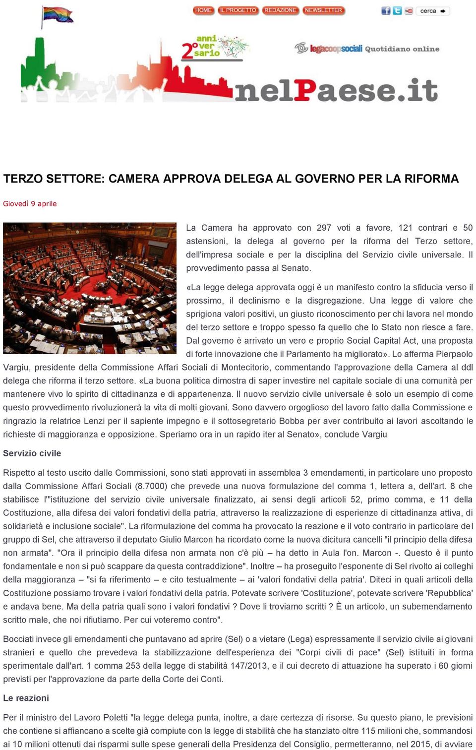 «La legge delega approvata oggi è un manifesto contro la sfiducia verso il prossimo, il declinismo e la disgregazione.