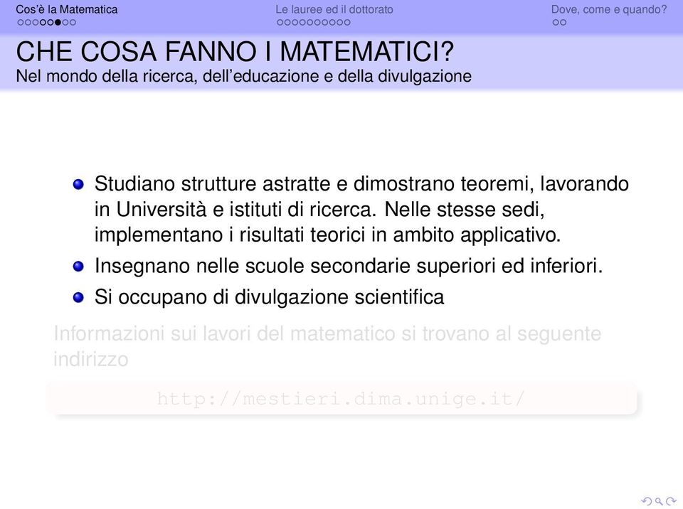 lavorando in Università e istituti di ricerca.