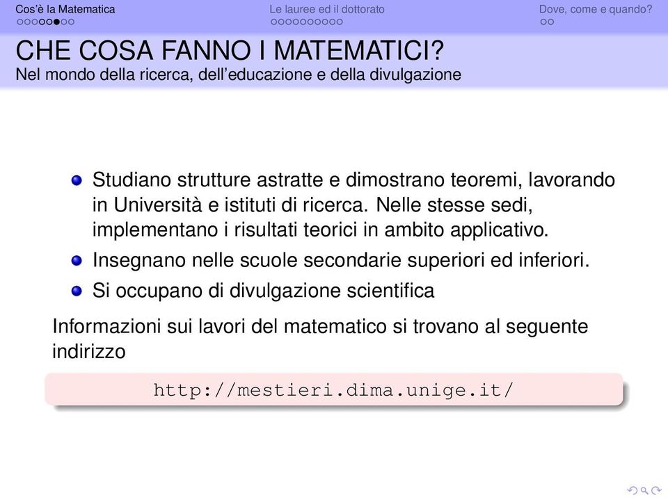 lavorando in Università e istituti di ricerca.