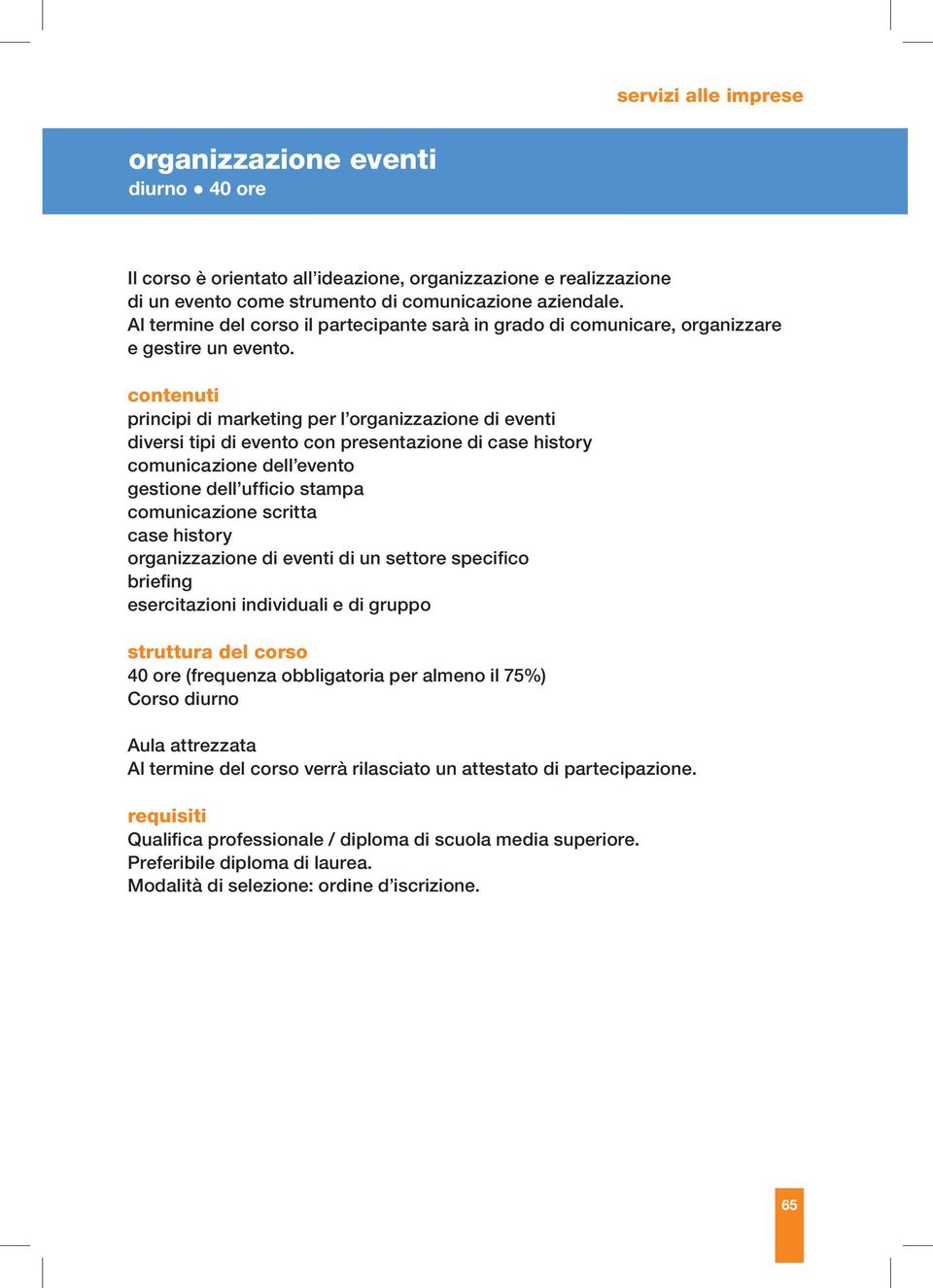 principi di marketing per l organizzazione di eventi diversi tipi di evento con presentazione di case history comunicazione dell evento gestione dell ufficio stampa comunicazione scritta case history