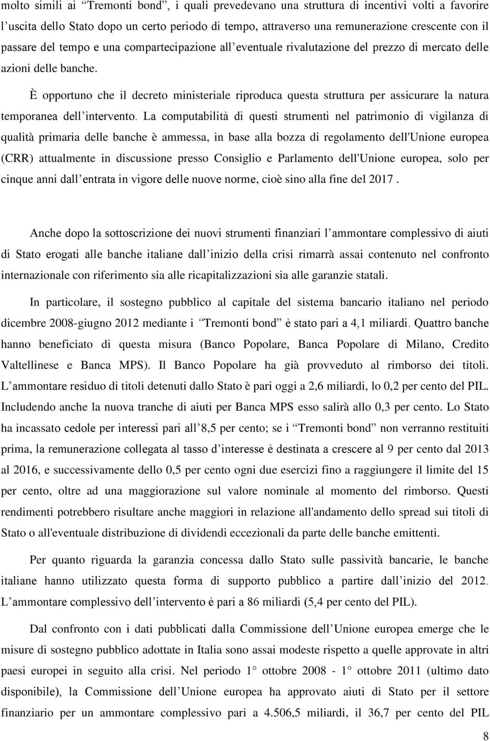 È opportuno che il decreto ministeriale riproduca questa struttura per assicurare la natura temporanea dell intervento.