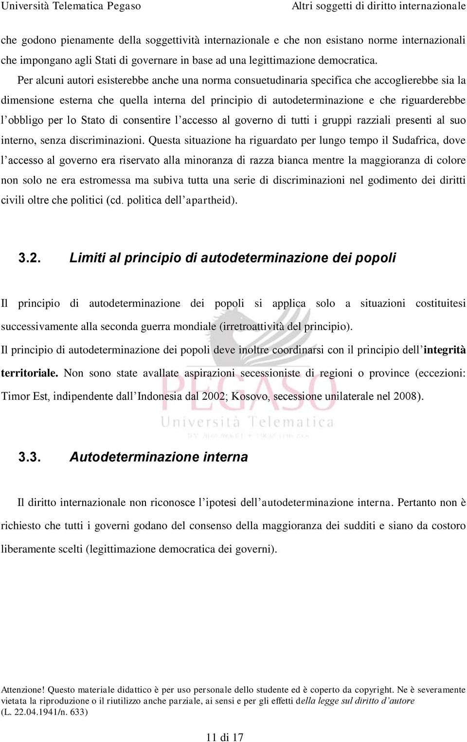 obbligo per lo Stato di consentire l accesso al governo di tutti i gruppi razziali presenti al suo interno, senza discriminazioni.