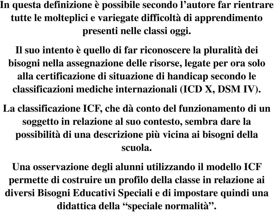 mediche internazionali (ICD X, DSM IV).