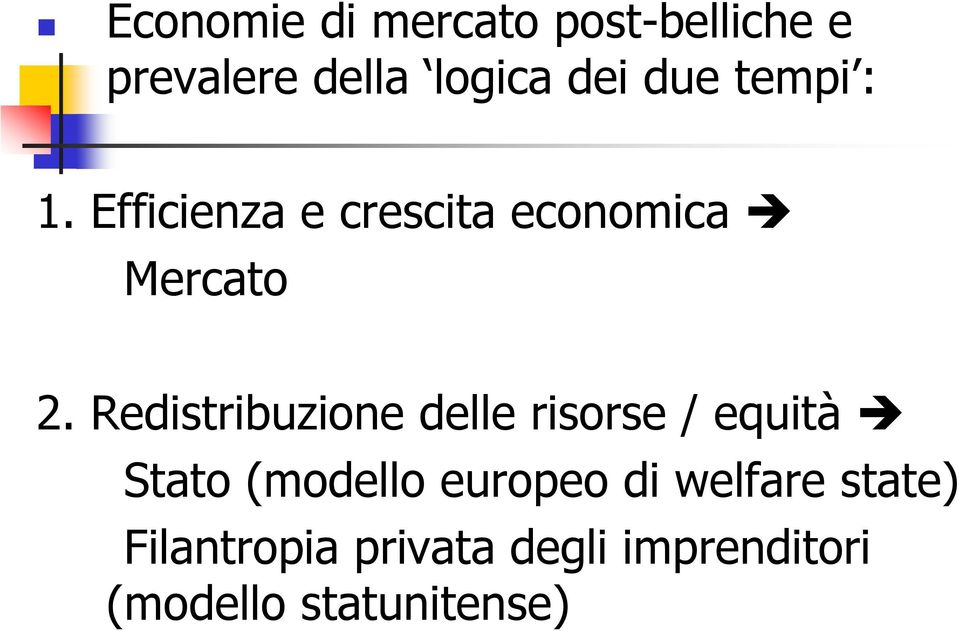 Redistribuzione delle risorse / equità Stato (modello europeo di